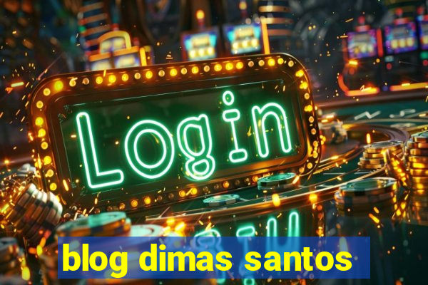 blog dimas santos